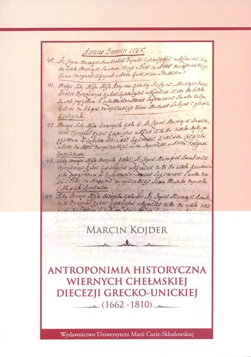 Okładka: Antroponimia historyczna wiernych chełmskiej diecezji grecko-unickiej (1662-1810)